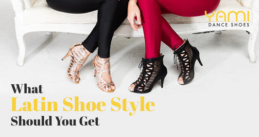 Yami Dance Shoes - What Latin Dance Shoe Style Should You Get