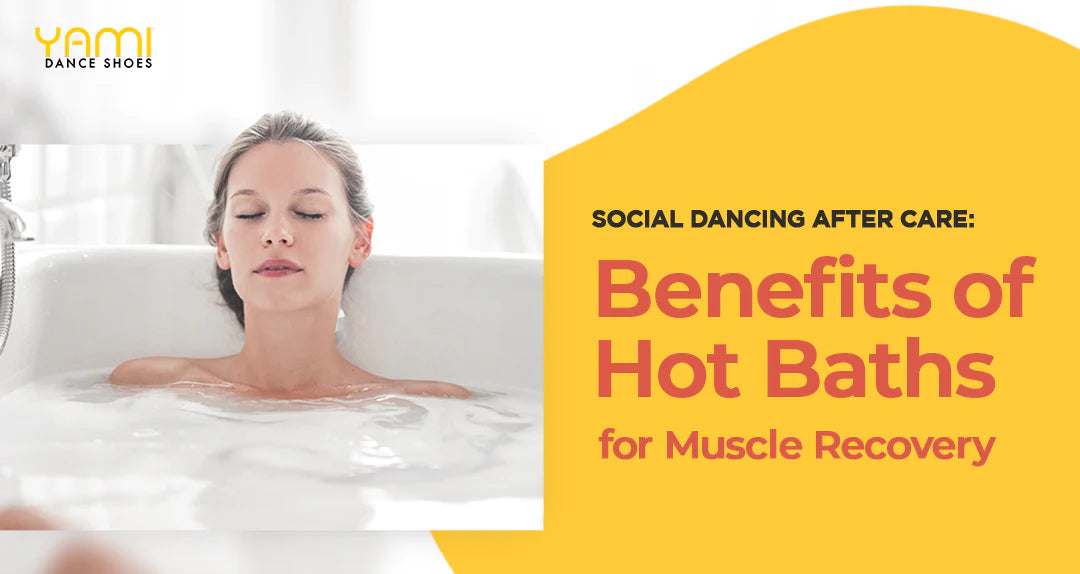 Social Dancing AfterCare Benefits of Hot Baths for Muscle Recovery