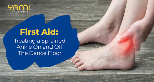 First Aid: Treating a Sprained Ankle On and Off The Dance Floor