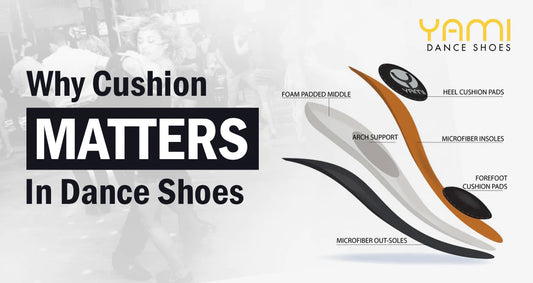 Why Cushion Matters in Dance Shoes