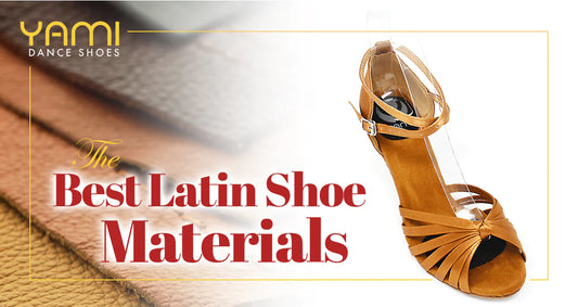 The Best Latin Dance Shoes Materials