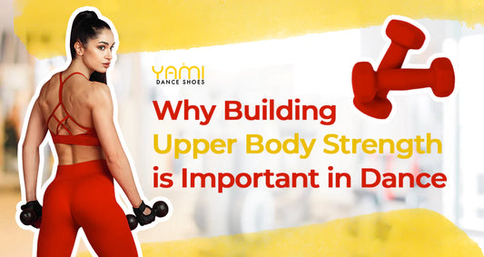 Why Building Upper Body Strength is Important in Dance