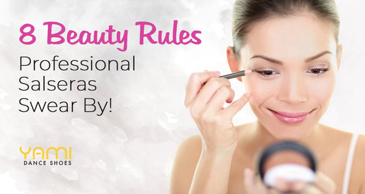 8 Beauty Rules Professional Salseras Swear By!
