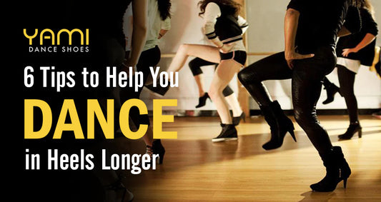 6 Tips to Help You Dance in Heels Longer