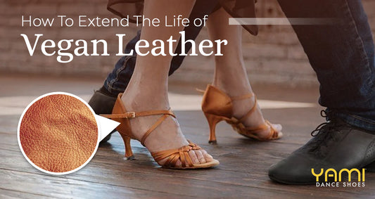 Latin Dance Shoe Details: How to Extend the Life of Vegan Leather