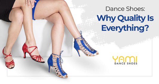 Dance Shoes: Why Quality is Everything