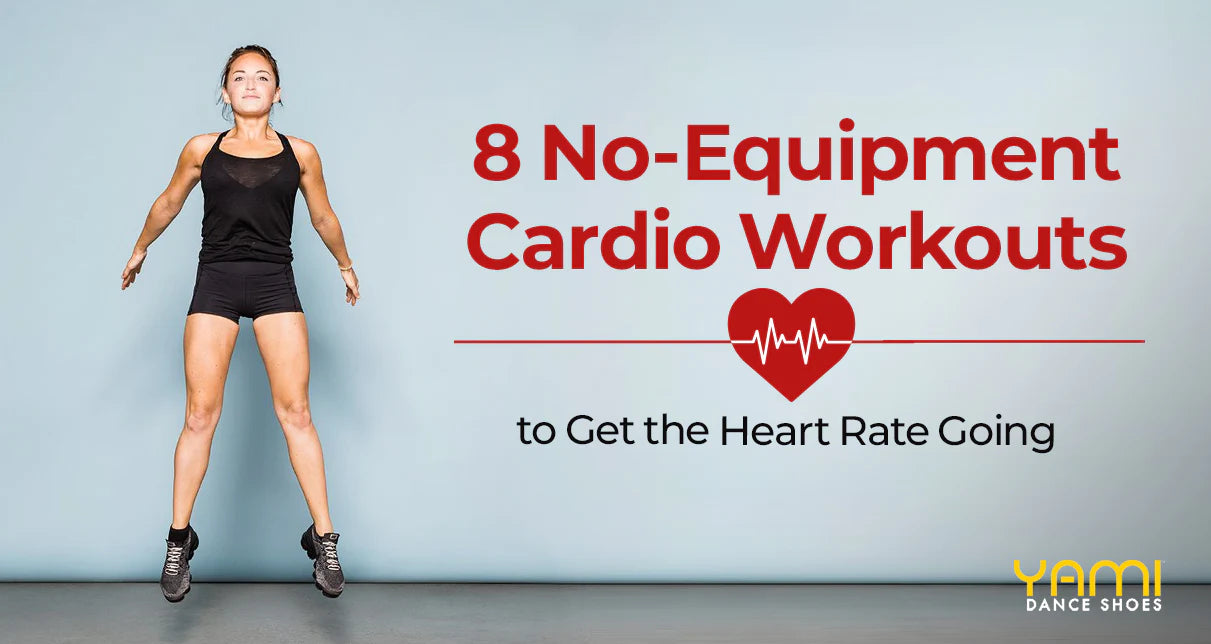 8 No-Equipment Cardio Workouts to Get the Heart Rate Going – Yami Dance ...