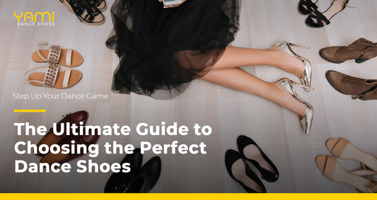 Step Up Your Dance Game: The Ultimate Guide to Choosing the Perfect Dance Shoes