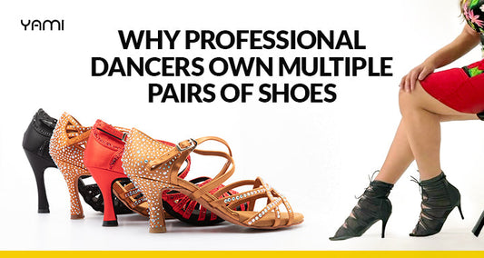 Why Professional Dancers Own Multiple Pairs of Shoes