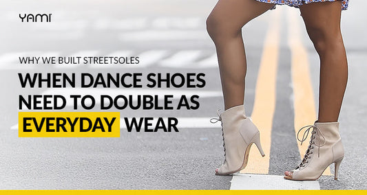 Why We Built StreetSoles: When Dance Shoes Need to Double as Everyday Wear